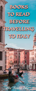 These Books To Read Before Travelling To Italy Will Make The Perfect Travelling Companion To Help You Understand The Cu Italy Travel Rome Travel Venice Travel