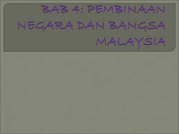 Sistem pemerintahan dan pentadbiran negara malaysia. Bab 4 Pembinaan Negara Dan Bangsa Malaysia Ppt Download