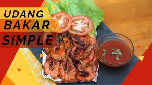 Salah satunya adalah ayam panggang. Udang Bakar Simple Youtube
