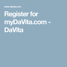 Register For Mydavita Com Davita Davita Renal Diet Recipes Kidney Diet Recipes
