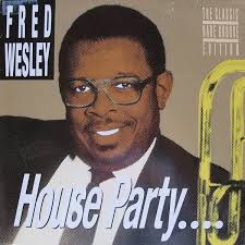 Fred Wesley House Party