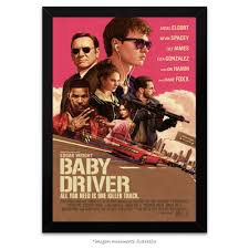 Baby está sempre de fone de ouvido, para tentar esquecer o zumbido que ficou como herança de um acidente de infância. Poster Baby Driver Em Ritmo De Fuga No Queroposters Com
