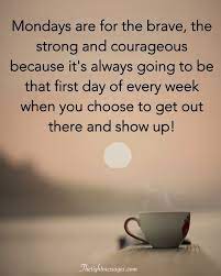 32 Monday Motivational Quotes The Right Messages Happy Monday Quotes Tuesday Motivation Quotes Monday Morning Motivation