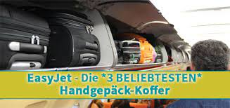 Easyjet airlines aufgegebenes gepäck / freigepäck: á…easyjet Die Drei Beliebtesten Handgepack Koffer