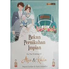 Pastinya kalian sudah penasaran dengan kisah selengkapnya kan? Novel Bukan Pernikahan Impian By Patrick Kellan Yanti Anandya Shopee Indonesia
