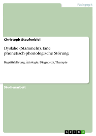Dyslalie Stammeln Eine Phonetisch Phonologische Storung Grin