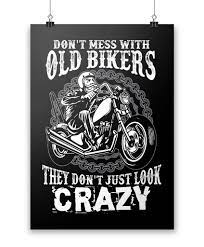 Don T Mess With Old Bikers Poster Biker Quotes Biker Skull Quote