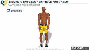 You can perform this exercise standing up or seated. Dumbbell Front Raise On Make A Gif