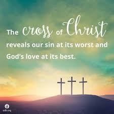 The Cross Of Christ Reveals Our Sin At Its Worst And God S Love At Its Best Gods Love The Cross Of Christ Gospel Bible