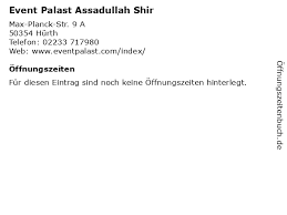 Weitere dienstleister in der nähe von hürth. á… Offnungszeiten Event Palast Assadullah Shir Max Planck Str 9 A In Hurth