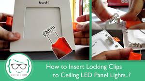 You can install the recessed lighting without making any remarkable change in the ceiling. How To Insert Locking Clips To Ceiling Led Panel Lights Youtube