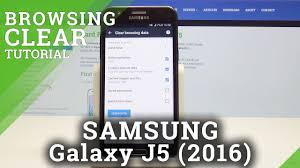 How To Reset Browser In Samsung Galaxy J5 2016 Delete Browsing History Youtube