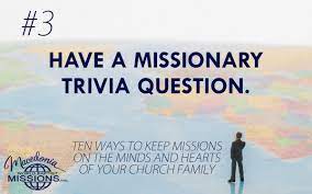 The more questions you get correct here, the more random knowledge you have is your brain big enough to g. 3 Have A Missionary Trivia Question Dr Scott Caudill