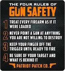But i understand that some people don't have time to read books, so i wanted something simple that you can print out and give to newbies or friends. 4 Rules Of Gun Safety 5 25 X 5 75 Large Size Single Sticker Patriot Patch Company Llc