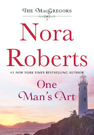 One Man S Art Nora Roberts Macmillan A thrilling historical romance novella featuring the popular macgregor family from #1 new york times bestselling author nora roberts. one man s art nora roberts macmillan