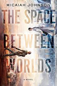 Check spelling or type a new query. The Space Between Worlds By Micaiah Johnson