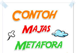 Majas Metafora Pengertian Jenis Jenis Contoh Lengkap