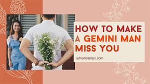 Cancers love a good time and they'll want to be a. How To Make A Gemini Man Miss You Get 5 Best Tips Adriancamps