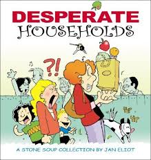 Desperate Households (Stone Soup #6) by Jan Eliot