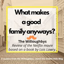 The willoughbys, both the movie and the family, sneak up on you in the most welcome of ways. 3 Lessons From The Willoughbys Review And Discussion Questions Down The Hobbit Hole Blog