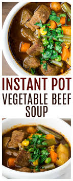 Instant Pot Vegetable Beef Soup Tastes Just As Delicious As Any Other Homemade Vegetabl Instant Pot Soup Recipes Beef Soup Recipes Homemade Vegetable Beef Soup