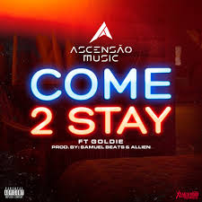 Jailson news dezembro 26, 2020. Ascensao Music Feat Goldie Come 2 Stay Rap Download