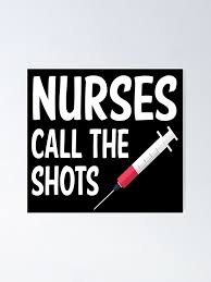 These nursing quotes might give you a sense of what makes this profession so unique and special. Funny Nurse Quote Nurses Call The Shots Nursing Poster By Loveandserenity Redbubble