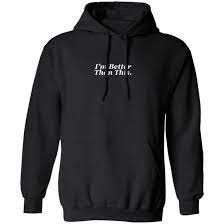 Viimeisimmät twiitit käyttäjältä philip defranco(@phillyd). Philip Defranco Merch I M Better Than This Hoodie Clgtee
