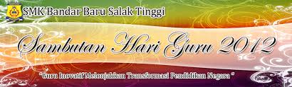 Laporan dokumentasi sambutan hari guru tahun 2016 sekolah kebangsaan tengku mahkota. Sambutan Hari Guru 2012 Smk Bandar Baru Salak Tinggi