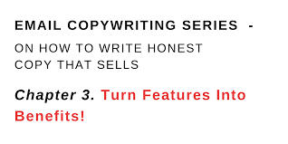 And to entice your reader, you've got to be enticed by your own product. Email Copywriting Series On How To Write Honest Copy That Sells Chapter 3 Turn Features Into