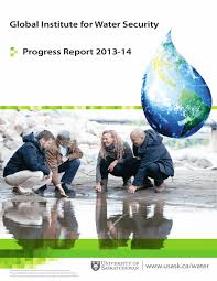 Our business has been able to grow and flourish with. Global Institute For Water Security Progress Report 2013 14 Www Usask Ca Water