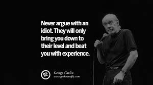 Women are crazy men are stupid. 32 Funny And Sarcastic Quotes By George Carlin