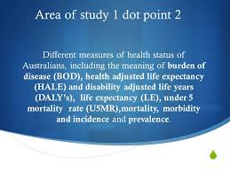Different Measures Of Health Status Of Australians Including The Meaning Of Burden Of Disease Bod Health Adjusted Life Expectancy Hale And Disability Ppt Download