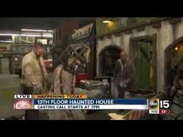 13th Floor Haunted House Casting Call In Phoenix Haunted House Haunting It Cast