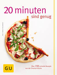 Wenn man nicht viel zeit hat, aber der hunger groß ist, braucht man blitzrezepte, die unkompliziert und ohne großen zeitaufwand zu machen sind. 20 Minuten Sind Genug Uber 150 Rezepte Aus Der Frischen Kuche Gu Themenkochbuch Trischberger Cornelia Amazon De Bucher
