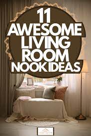 Aug 19, 2020 home organization tips room organization. 11 Awesome Living Room Nook Ideas Home Decor Bliss