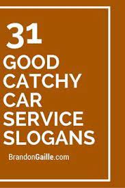 Here are list of automotive business slogans & taglines that make your business a brand. 33 Good Catchy Car Service Slogans Car Repair Service Slogan Business Slogans
