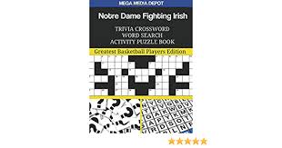 We've solved one crossword answer clue, called molten underground rock, from the new york times mini crossword for you! Notre Dame Fighting Irish Trivia Crossword Word Search Activity Puzzle Book Greatest Basketball Players Edition Depot Mega Media 9781544682365 Amazon Com Books