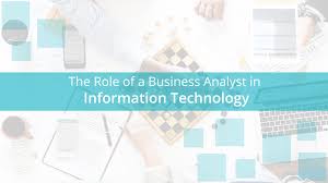 The Role Of A Business Analyst In Information Technology
