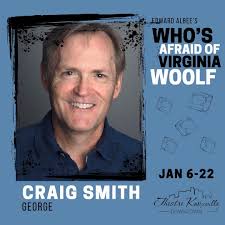 Meet the cast and crew of "Who's Afraid of Virginia Woolf?" Craig Smith  (George) is thrilled at the opportunity to take