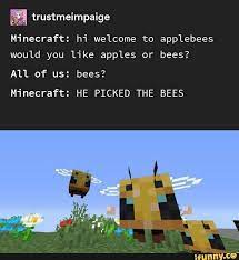 See, rate and share the best minecraft bee memes, gifs and funny pics. Minecraft Bee Love Meme