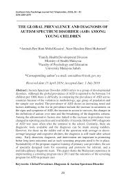 We did not find results for: Pdf The Global Prevalence And Diagnosis Of Autism Spectrum Disorder Asd Among Young Children