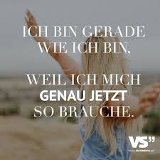 Ich Bin Gerade Wie Ich Bin Weil Ich Mich Genau Jetzt So Brauche Visual Statements Weisheiten Spruche Spruche Spruche Zitate