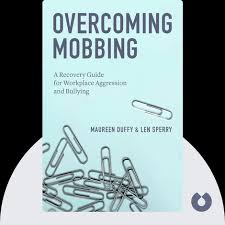 Overcoming Mobbing Summary of Key Ideas and Review