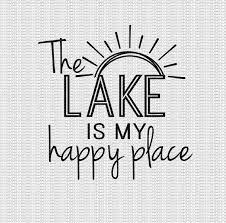 The Lake Is My Happy Place Svg Lake Svg Lake Life Svg Etsy Lake Quotes Lake Life Quotes Lake Life