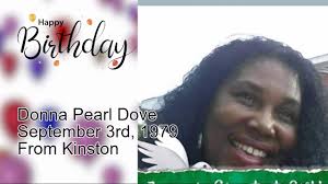We're wishing a very Happy 64th Birthday to Donna'Pearl Dove! She's from  Kinston and a proud 1979 graduate of New Bern High School. We hope your  special day is filled with joy