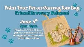 Paint Your Pet: Canvas Tote Bag at Primal Brewery...
