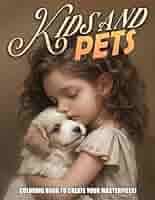 Amazon.com: Kids and Pets Coloring Book: Adorable Baby Coloring Pages with  Playful Furry Friends Grayscale Designs For Teens & Adults Fun & Creative:  9798880221882: Glenn Cline: Books