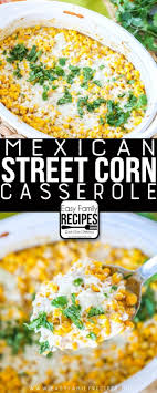 Our Favorite Mexican Street Corn Casserole Family Reunion Meals Summer Family Dinner Recipes Healthy Famil Side Dishes Easy Side Dishes For Bbq Potluck Dishes