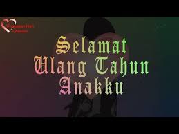 Genap 12 tahun dikau dilahirkan. Selamat Ulang Tahun Anakku Kata Kata Ucapan Ultah Untuk Anak Youtube